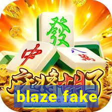 blaze fake